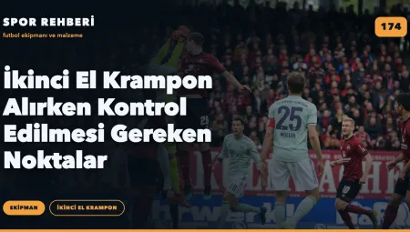 İkinci El Krampon Alırken Kontrol Edilmesi Gereken Noktalar